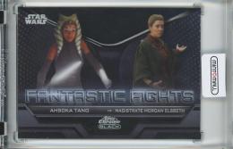 2023 Topps Star Wars Chrome Black  Ahsoka Tano Vs. Magistrate Morgan Elsbeth Fantastic Fights