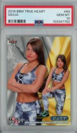 2018 BBM 女子プロレス True Heart ジュリア RC/Base/#64【PSA10】